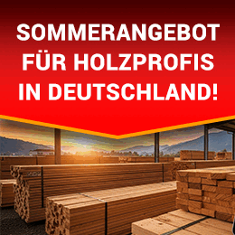 Sommerangebot für Holzprofis in Deutschland!